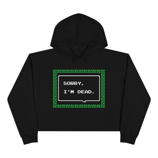 Women's Crop Hoodie - Sorry, I'm Dead